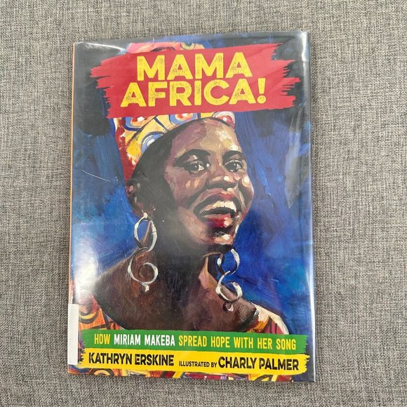 Mama‎ Africa! Book How Miriam Makeba spread Hope W/ Her Song By kathryn Erskine - Picture 1 of 15